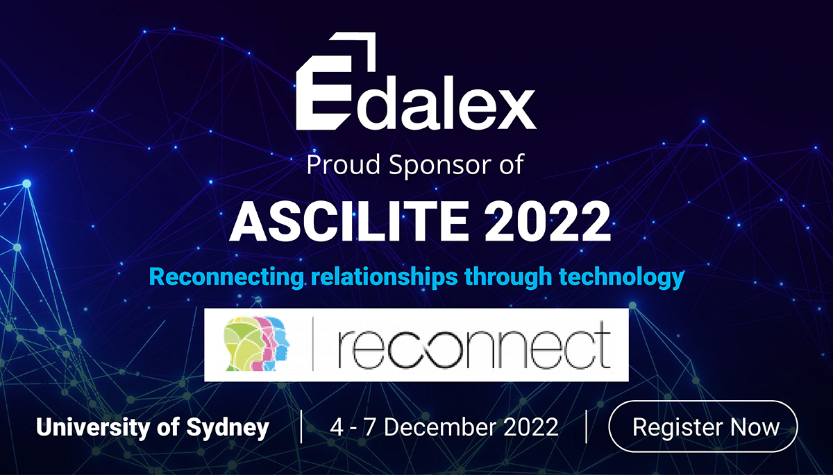 Edalex Proudly Sponsporing ASCILITE 2022 - Reconnecting Relationships through Technology
