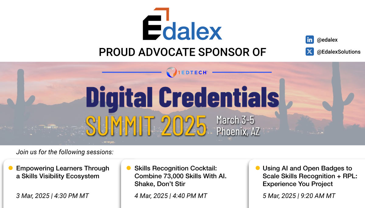 Edalex is proud to be an Advocate Sponsor of 1EdTech Consortium’s 2025 Digital Credentials Summit, taking place on 3 - 5 March in Phoenix, Arizona