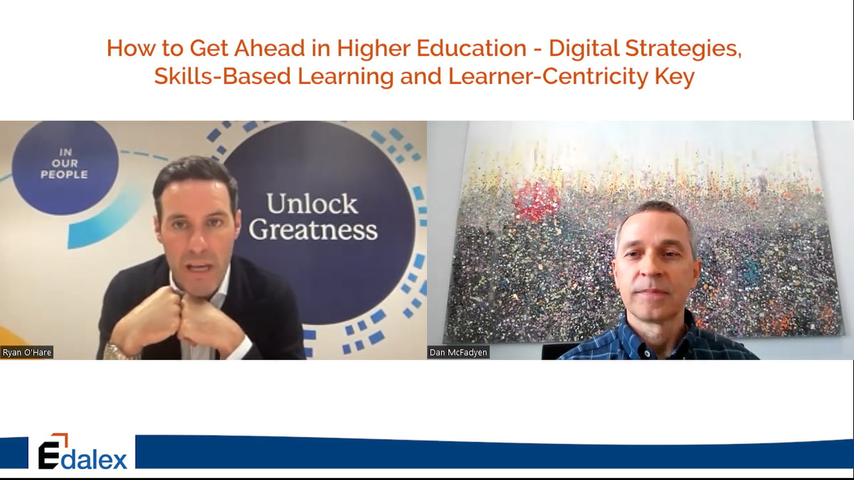 Edalex-Interview-Dan-McFadyen-Ryan-O-Hare-How-to-Get Ahead-in-Higher-Ed-Digital-Strategies-Skills-Based-Learning-and-Learner-Centricity-Key-Jan-2023