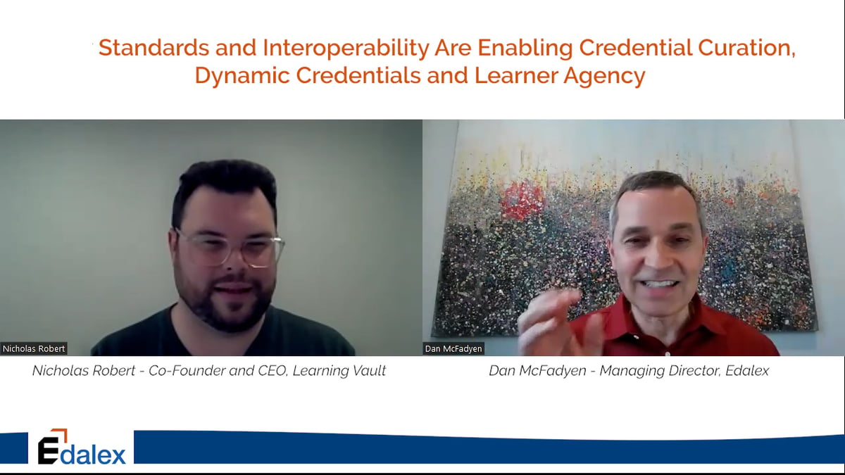 Interview Video - How Standards and Interoperability Are Enabling Credential Curation Dynamic Credentials and Learner Agency Featuring Dan McFadyen and Nicholas Robert